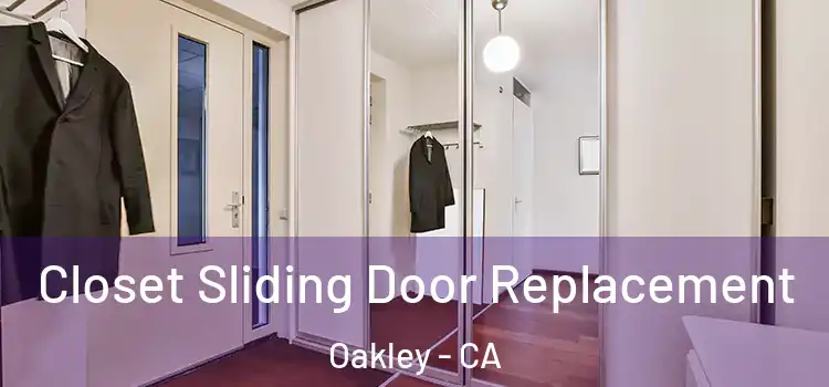 Closet Sliding Door Replacement Oakley - CA