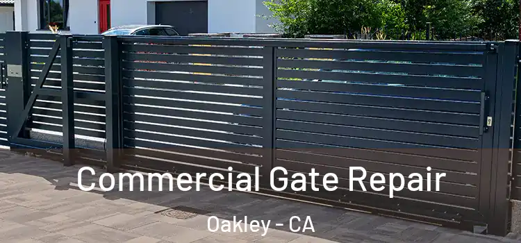 Commercial Gate Repair Oakley - CA