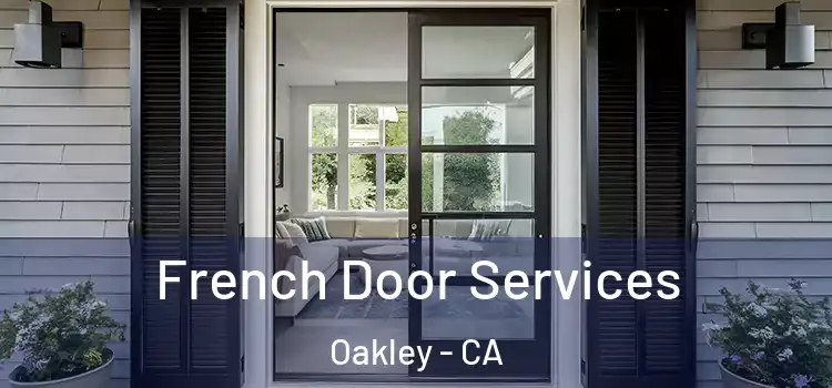 French Door Services Oakley - CA
