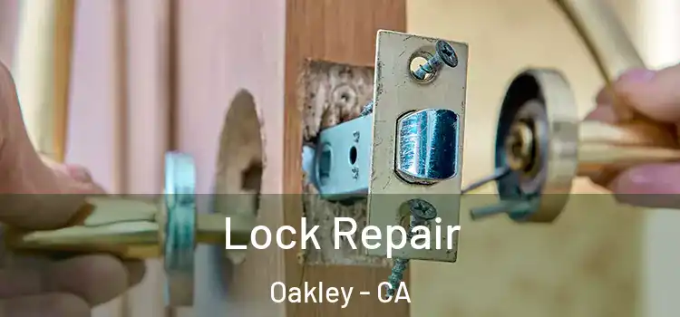 Lock Repair Oakley - CA