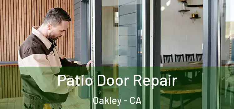 Patio Door Repair Oakley - CA