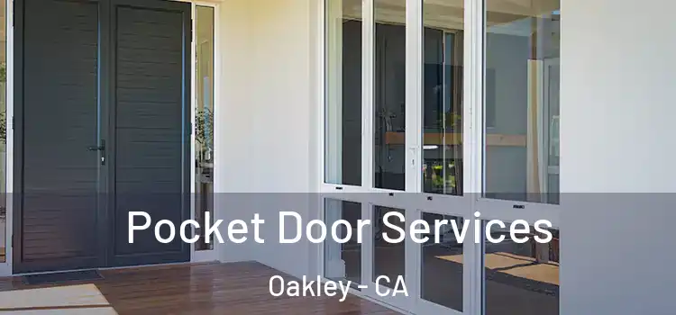 Pocket Door Services Oakley - CA