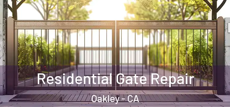 Residential Gate Repair Oakley - CA