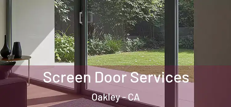Screen Door Services Oakley - CA