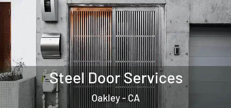 Steel Door Services Oakley - CA